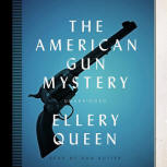 The American Gun Mystery - cover audiobook Blackstone Audio, Inc., read by Dan Butler, October 1. 2013