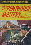 The Penthouse Mystery - dust cover Grosset & Dunlap edition,  NY, 1941 (Ellery Queen Junior Mystery)
