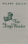 Ten Days' Wonder - hard cover Little, Brown and co. edition, October 1948 (1st) (several different editions had other colours, first edition green lettering on gray background)