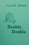 Double, Double - harde kaft uitgave, Little Brown & Co., Book Club uitgave, Boston, April/June 1950 (1st)