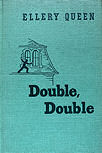 Double, Double - hardcover edition, Little Brown & Co., Book Club edition, Boston, April/June 1950 (1st) (Cloth)