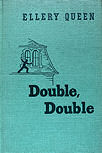 Double, Double - harde kaft uitgave, Little Brown & Co., Book Club uitgave, Boston, April/June 1950 (1st) (Cloth)