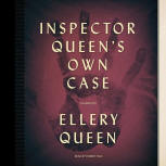 Inspector Queen's Own Case - cover audiobook Blackstone Audio, Inc., read by Robert Fass, May 1. 2014