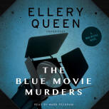 The Blue Movie Murders - cover audiobook Blackstone Audio, Inc., read by Mark Peckham, November 1. 2014 
