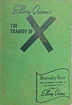 The Tragedy of X - hard cover Grosset & Dunlap edition, New York (variation)