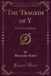 The Tragedy of Y - cover paperback edition, Classic Reprint Series, Forgotten Books, 2018 (Brown)