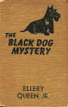 The Black Dog Mystery - hardcover Grosset & Dunlap edition, New York, 1941.
