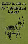 The White Elephant Mystery - hard cover (needs confirmation)