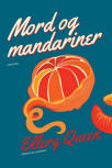 Mord og mandariner - cover Danish edition, 2015, Rosenkilde Bahnhof