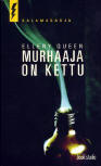 Murhaaja on kettu - cover Finnish edition, Gummerus, Salamasarja series, June 2002