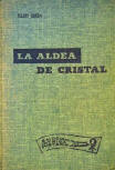 La Aldea de Cristal - kaft Spaanse uitgave, Cumbre, Mexico, 1956