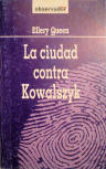 La ciudad contra Kowalszyk - cover Spanish edition, El Observador, Barcelona, 1991