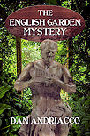 Cover for "The English Garden Mystery" (Sep 2022) by Dan Andriacco