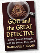 "God and the Great Detective: Ellery Queen's Struggle with the Divine, 1945-1965" (McFarland, 2023).