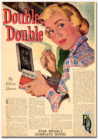 Ellery Queen's "Double, Double" werd gepubliceerd in "Toronto Star Weekly" als "complete roman", op 10 maart 1951. De lijst van uitgaven terug te vinden in de Pocket book editie geeft aan dat dit een gecondenseerde versie was.